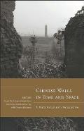 Chinese Walls in Time and Space: A Multidisciplinary Perspective