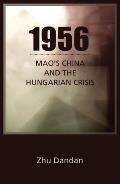 1956: Mao's China and the Hungarian Crisis