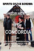 Spirits of the Border: The History and Mystery of Concordia