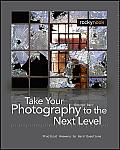 Take Your Photography to the Next Level From Inspiration to Image