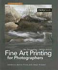 Fine Art Printing for Photographers Exhibition Quality Prints with Inkjet Printers 2nd Edition