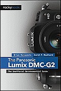Panasonic Lumix DMC-G2: The Unofficial Quintessential Guide