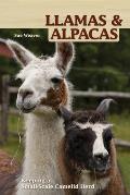 Llamas & Alpacas Small Scale Herding for Pleasure & Profit