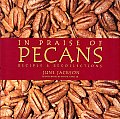 In Praise of Pecans Recipes & Recollections