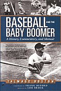 Baseball & the Baby Boomer A History Commentary & Memoir