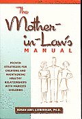 Mother In Laws Manual Creating Relationships That Work for Ourselves & Our Children