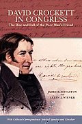 David Crockett in Congress: The Rise and Fall of the Poor Man's Friend