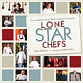 Lone Star Chefs 13 Texas Masters Share Their Culinary Creations