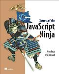 Secrets of The JavaScript Ninja 1st Edition