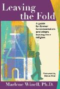 Leaving the Fold A Guide for Former Fundamentalists & Others Leaving Their Religion