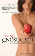 Living Gnosticism: An Ancient Way of Knowing
