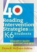 40 Reading Intervention Strategies for K 6 Students Research Based Support for RTI