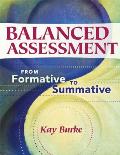 Balanced Assessment From Formative To Summative