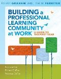 Building A Professional Learning Community At Work A Guide To The First Year