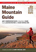 Maine Mountain Guide: Amc's Comprehensive Guide to Hiking Trails of Maine, Featuring Baxter State Park and Acadia National Park