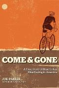 Come & Gone