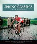 Spring Classics Cyclings Greatest One Day Races
