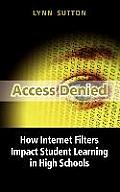 Access Denied: How Internet Filters Impact Student Learning in High Schools