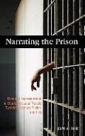 Narrating the Prison: Role and Representation in Charles Dickens' Novels, Twentieth-Century Fiction, and Film