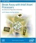 Break Away with Intel Atom Processors Architecture Migration Activities Study Guide