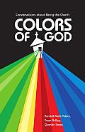 Colors of God: Conversations about Being the Church