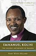 Emmanuel Kolini The Unlikely Archbishop of Rwanda