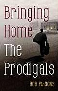 Bringing Home The Prodigals