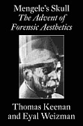 Mengeles Skull The Advent Of Forensic Aesthetics