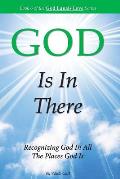 GOD Is In There: Recognizing God In All the Places God Is