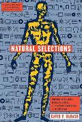 Natural Selections: Selfish Altruists, Honest Liars, and Other Realities of Evolution