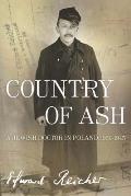 Country of Ash: A Jewish Doctor in Poland, 1939a-1945