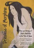 Priestess of Morphine The Lost Writings of Marie Madeleine in the Time of Nazis