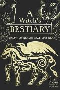 Witchs Bestiary Visions of Supernatural Creatures