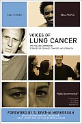 Voices of Lung Cancer The Healing Companion Stories for Courage Comfort & Strength