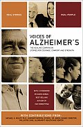 Voices of Alzheimers The Healing Companion Stories for Courage Comfort & Strength