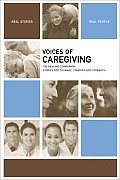 Voices of Caregiving The Healing Companion Stories for Courage Comfort & Strength