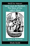 Saint Louis de Montfort, the Story of Our Lady's Slave Study Guide
