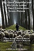 The Good Shepherd and His Little Lambs Study Edition: A First Communion Story-Primer