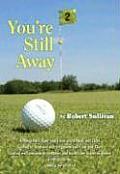 You're Still Away: Golfing for Fun, Golfing for All of Us