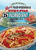 More Fast & Fabulous Five Star 5 Ingredient or Less Recipes