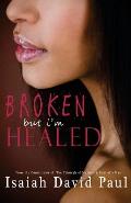 Broken But I'm Healed