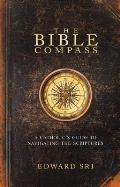 Bible Compass A Catholics Guide To Navigating The Scriptures