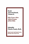 Death and Anti-Death, Volume 8: Fifty Years After Albert Camus (1913-1960)