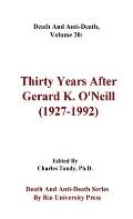 Death And Anti-Death, Volume 20: Thirty Years After Gerard K. O'Neill (1927-1992)