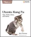 Ubuntu Kung Fu Tips Tricks Hints & Hacks