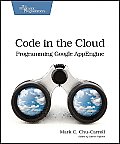Code in the Cloud Programming Google App Engine