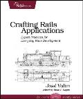 Crafting Rails Applications Expert Practices for Everyday Rails Development 1st Edition