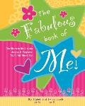 Fabulous Book of Me: The Ultimate Girls' Guide Journal & Keepsake That's All about You!