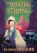 The Road of the Strong: A Romance of Colonial Cambodia