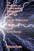 The Problem of Increasing Human Energy, with Special References to the Harnessing of the Sun's Energy